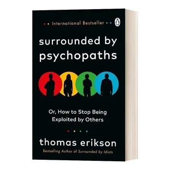 Körülvéve a Pszichopaták Thomas Erikson, vagy Hogyan Ne Legyél kizsákmányolnak, angol Könyv Bestseller Regény